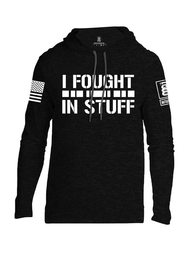 Battleraddle I Fought In Stuff  Men Cotton Thin Cotton Lightweight Hoodie