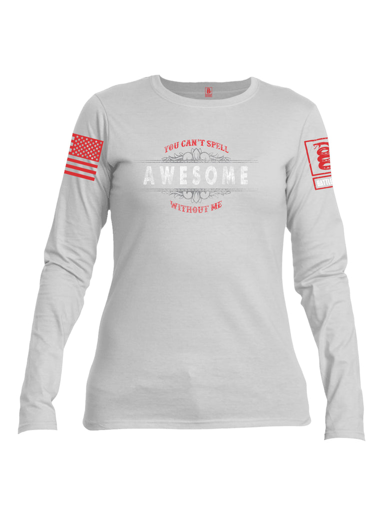 Battleraddle You Cant Spell Awesome Without Me Red Sleeve Print Womens Cotton Long Sleeve Crew Neck T Shirt