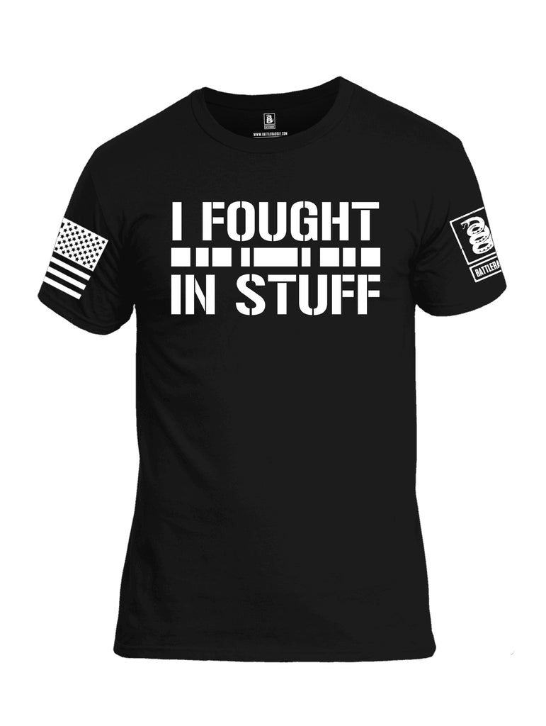 Battleraddle I Fought In Stuff  Men Cotton Crew Neck T-Shirt