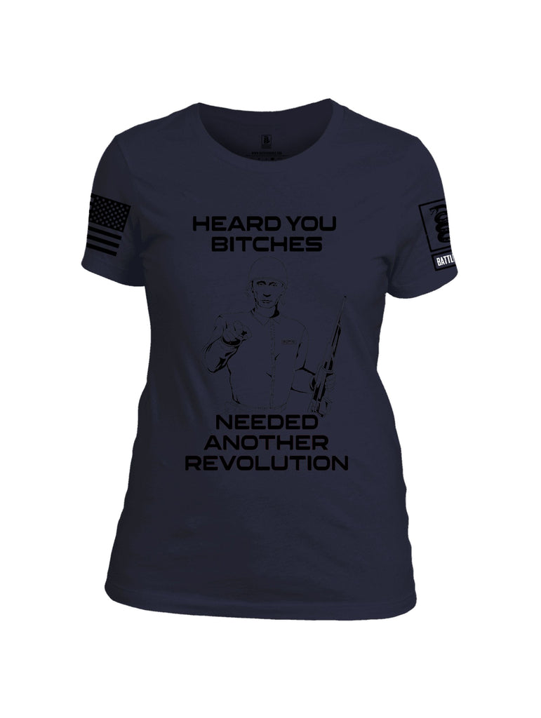 Battleraddle Heard You Bitches Need Another Revolution Black Sleeves Women Cotton Crew Neck T-Shirt