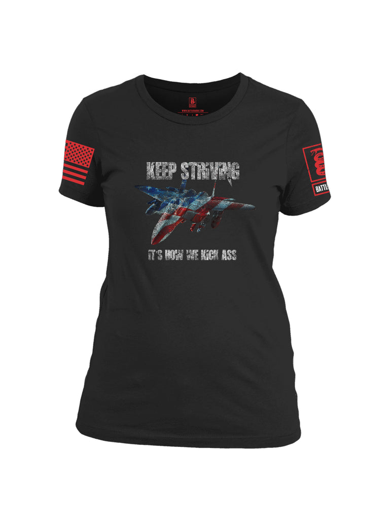Battleraddle Keep Striving It's How We Kick Ass Red Sleeve Print Womens 100% Battlefit Polyester Crew Neck T Shirt