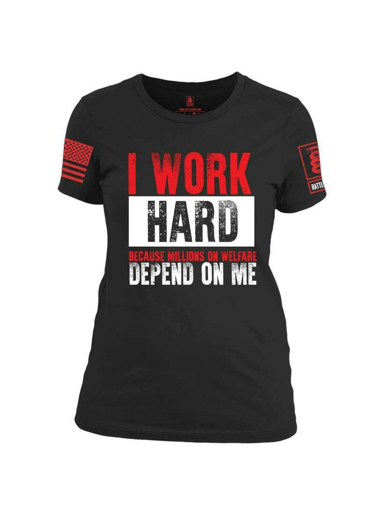 Battleraddle I Work Hard Because Millions On Welfare Depend On Me Red Sleeve Print Womens Cotton Crew Neck T Shirt shirt|custom|veterans|Apparel-Womens T Shirt-cotton