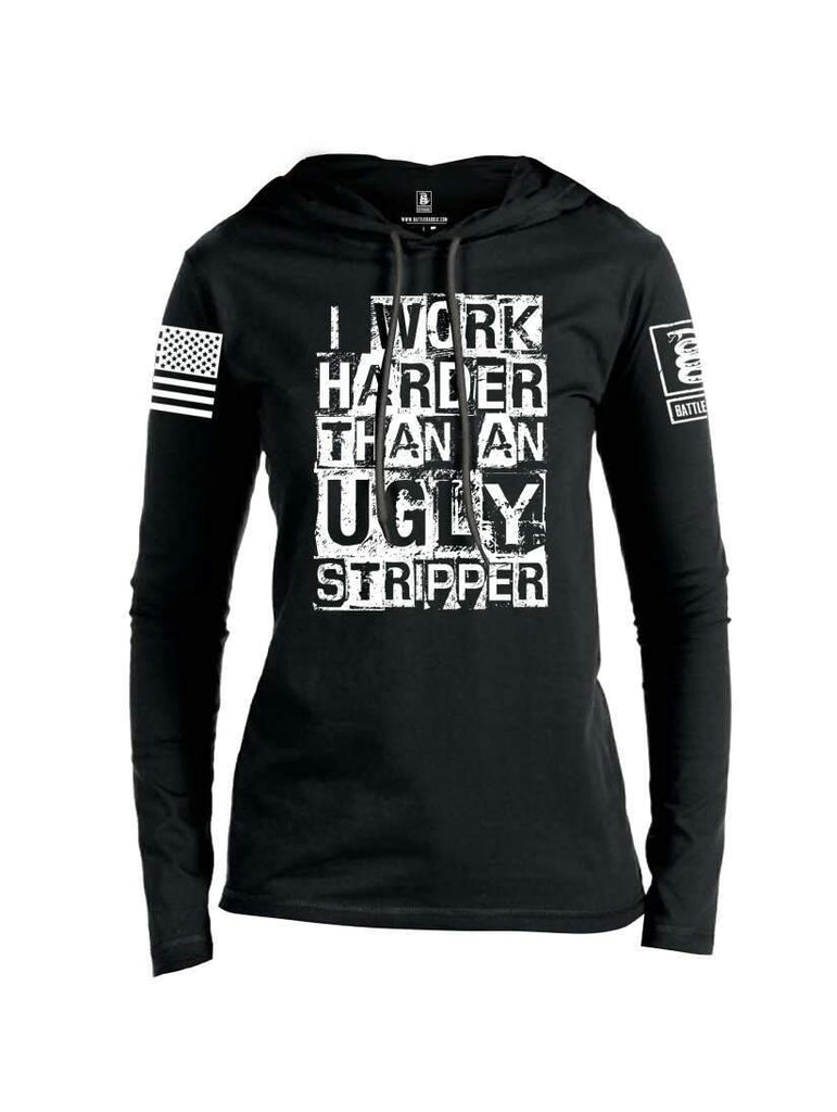 Battleraddle I Work Harder Than An Ugly Stripper White Sleeve Print Womens Thin Cotton Lightweight Hoodie shirt|custom|veterans|Apparel-Womens Hoodie-Cotton