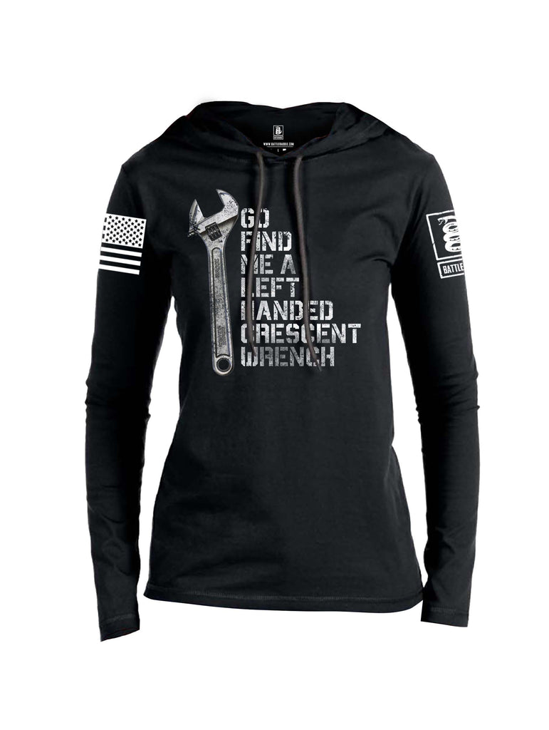 Battleraddle Go Find Me A Left Handed Crescent Wrench White Sleeve Print Womens Thin Cotton Lightweight Hoodie