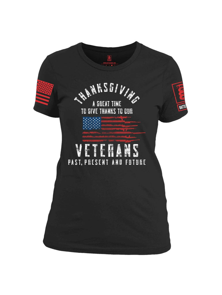 Battleraddle Thanksgiving A Great Time To Give Thanks To Our Veterans Past Present And Future Red Sleeve Print Womens 100% Battlefit Polyester Crew Neck T Shirt shirt|custom|veterans|Apparel-Womens Shirts-Polyester