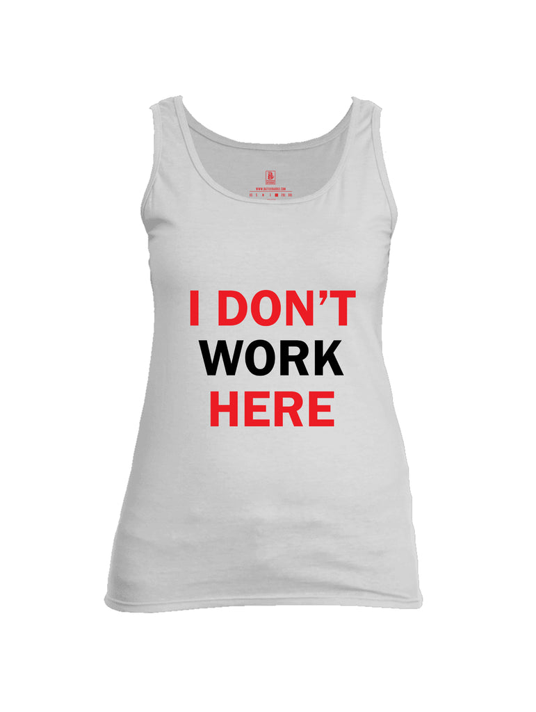 Battleraddle I Dont Work Here Womens Cotton Tank Top