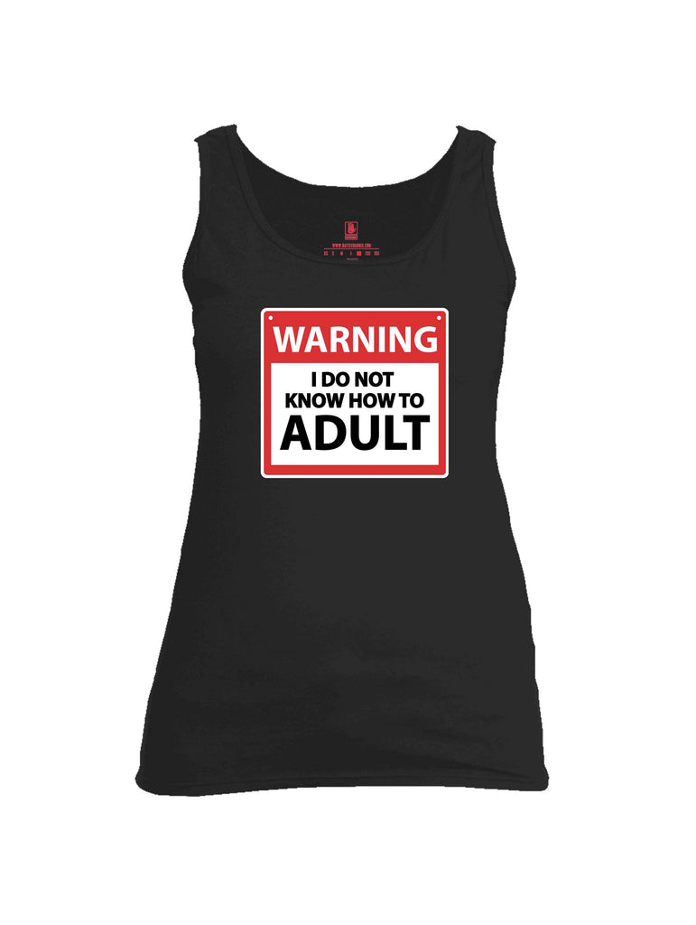 Battleraddle Warning I Do Not Know How To Adult Womens Cotton Tank Top