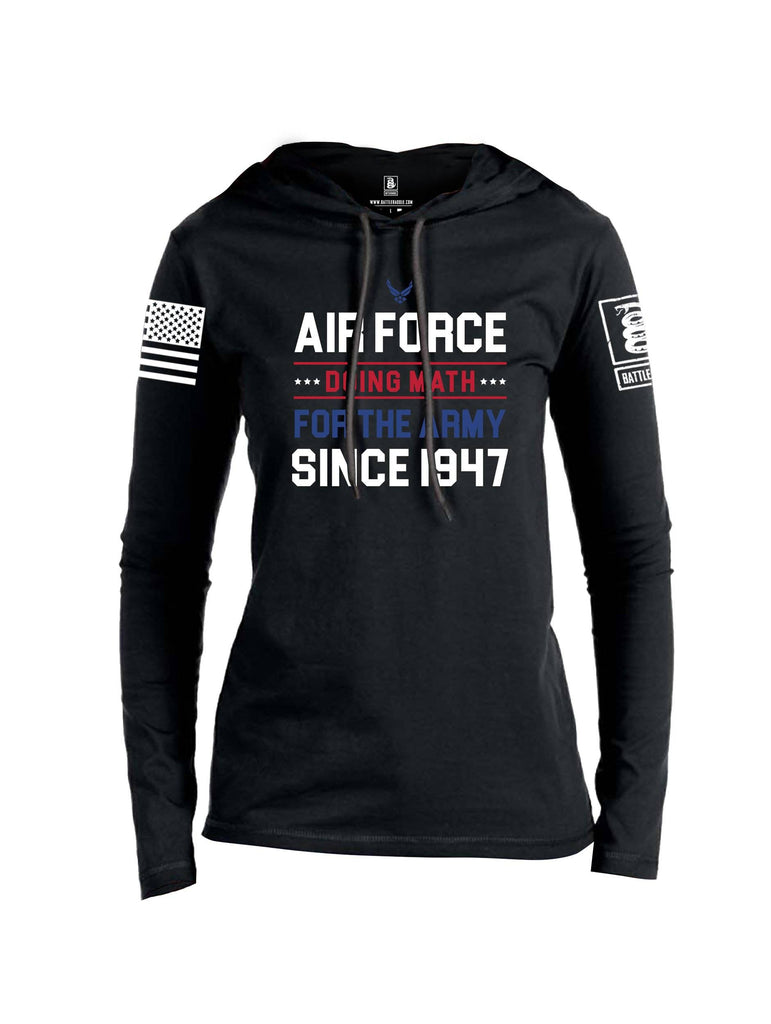 Battleraddle Air Force Doing Math For The Army Since 1947 White Sleeve Print Womens Thin Cotton Lightweight Hoodie shirt|custom|veterans|Apparel-Womens Hoodie-Cotton