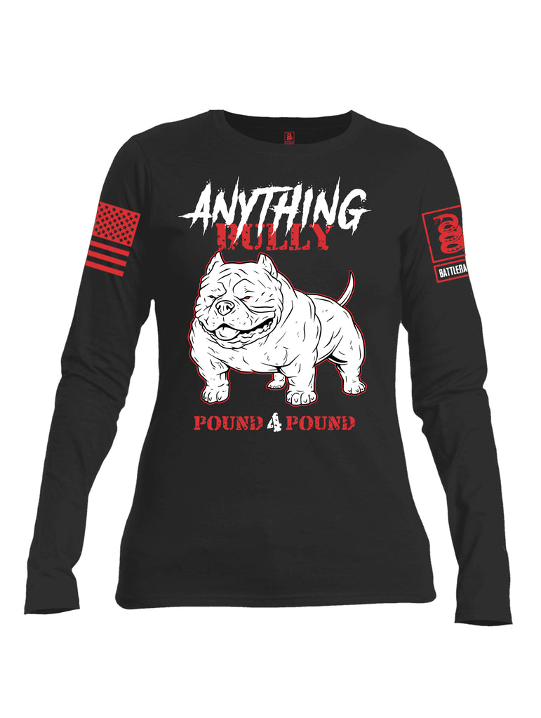Battleraddle Anything Bully Pound 4 Pound Red Sleeve Print Womens Cotton Long Sleeve Crew Neck T Shirt