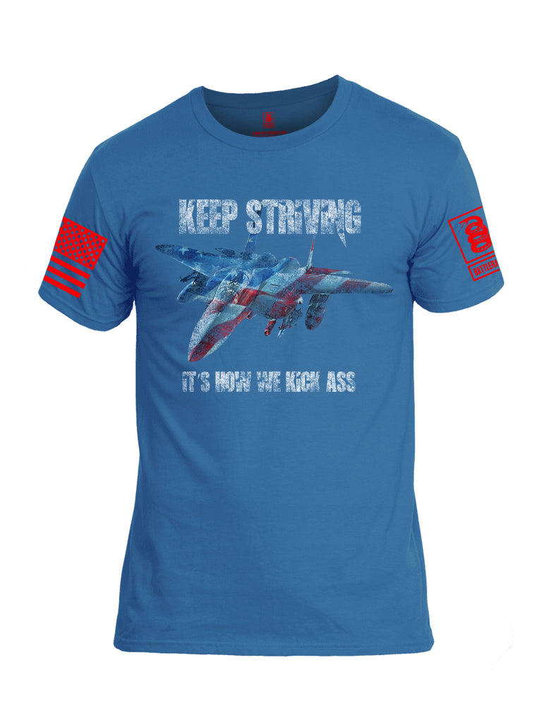 Battleraddle Keep Striving It's How We Kick Ass Red Sleeve Print Mens Cotton Crew Neck T Shirt