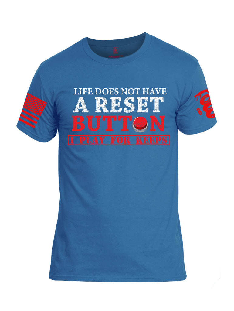 Battleraddle Life Does Not Have A Reset Button I Play For Keeps Red Sleeve Print Mens Cotton Crew Neck T Shirt