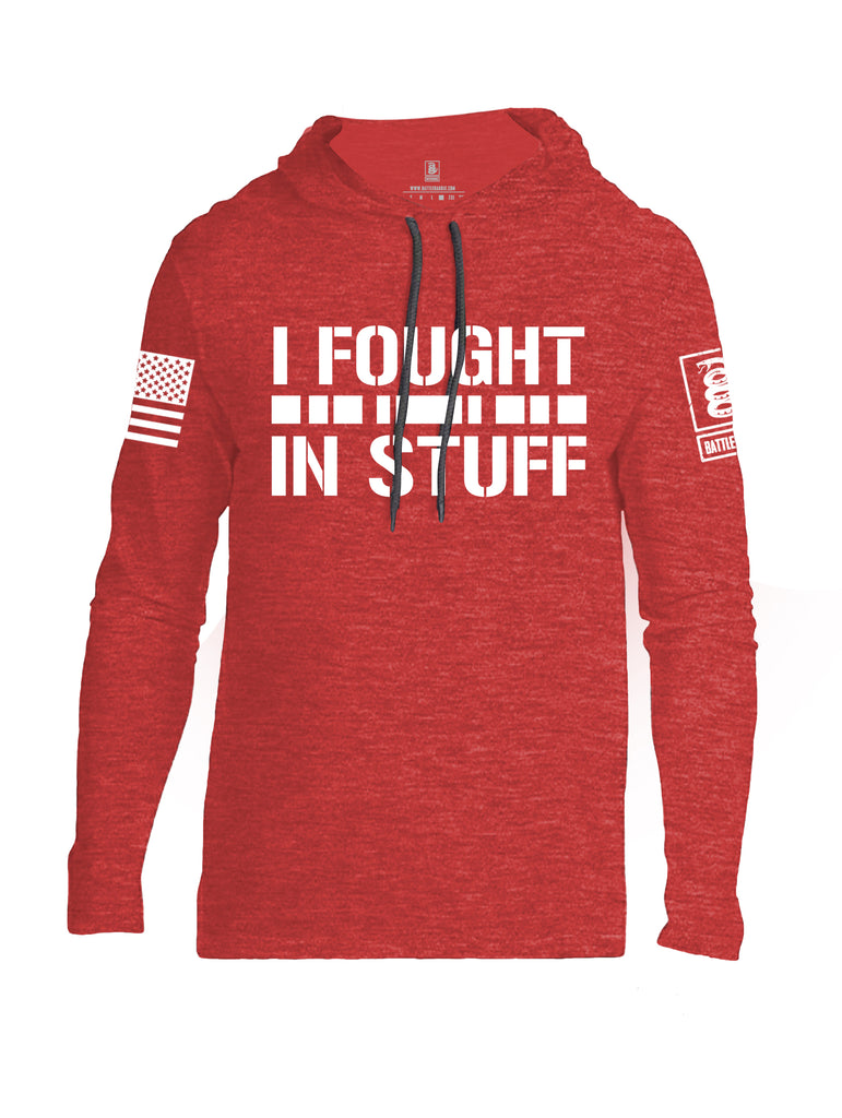 Battleraddle I Fought In Stuff  Men Cotton Thin Cotton Lightweight Hoodie