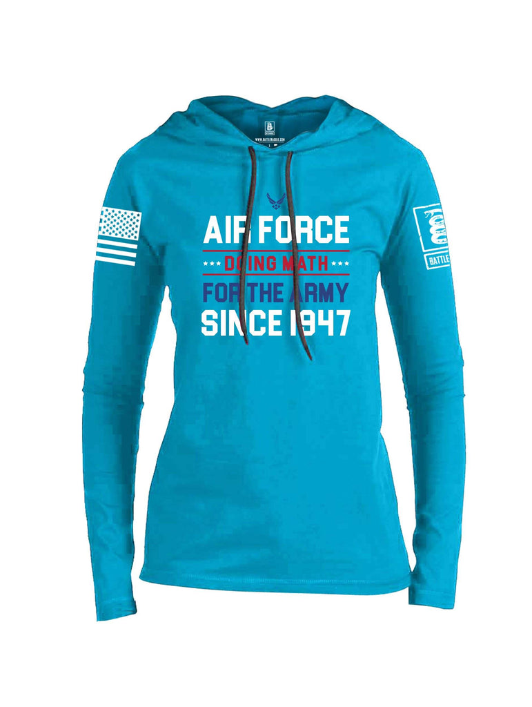 Battleraddle Air Force Doing Math For The Army Since 1947 White Sleeve Print Womens Thin Cotton Lightweight Hoodie shirt|custom|veterans|Apparel-Womens Hoodie-Cotton