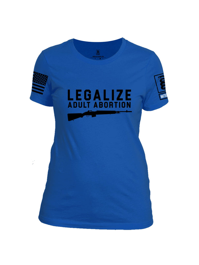 Battleraddle Legalize Adult Abortion Black Sleeves Women Cotton Crew Neck T-Shirt