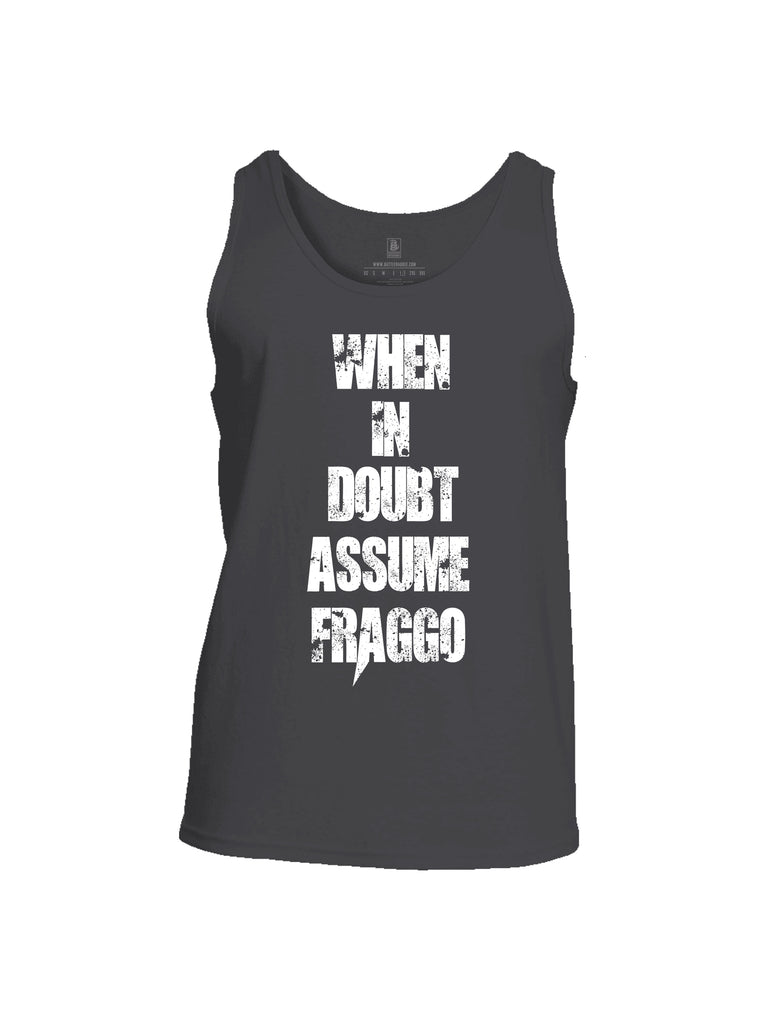 Battleraddle When In Doubt Assume Fraggo Mens Cotton Tank Top