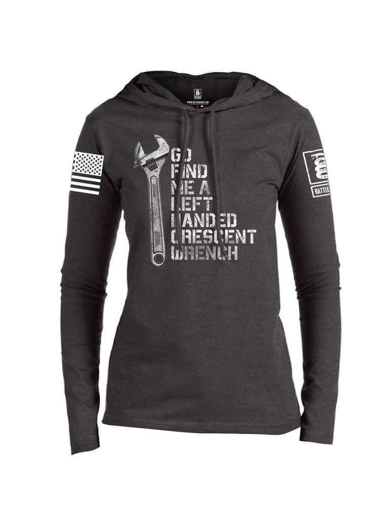 Battleraddle Go Find Me A Left Handed Crescent Wrench White Sleeve Print Womens Thin Cotton Lightweight Hoodie