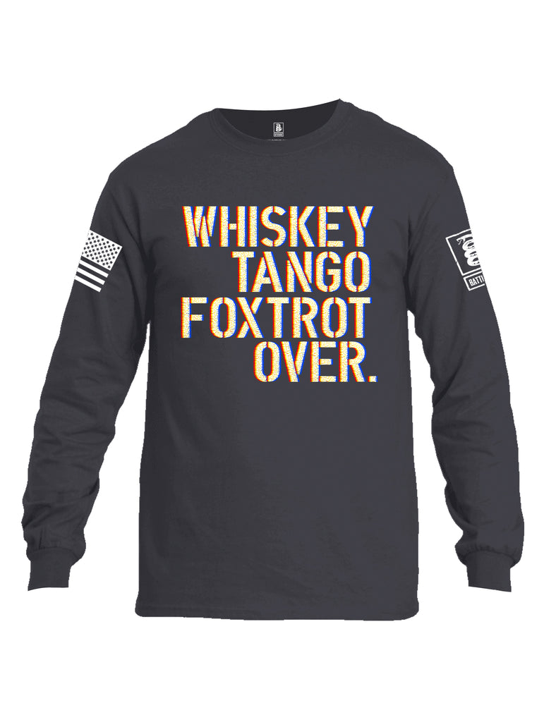 Battleraddle Whiskey Tango Foxtrot Over White Sleeve Print Mens Cotton Long Sleeve Crew Neck T Shirt