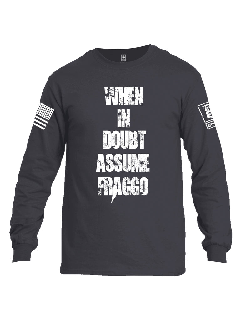 Battleraddle When In Doubt Assume Fraggo White Sleeve Print Mens Cotton Long Sleeve Crew Neck T Shirt