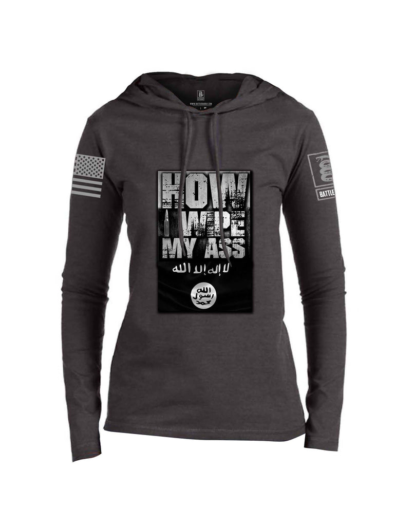 Battleraddle How I Wipe My Ass Grey Sleeve Print Womens Thin Cotton Lightweight Hoodie shirt|custom|veterans|Apparel-Womens Hoodie-Cotton