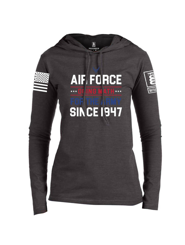 Battleraddle Air Force Doing Math For The Army Since 1947 White Sleeve Print Womens Thin Cotton Lightweight Hoodie shirt|custom|veterans|Apparel-Womens Hoodie-Cotton