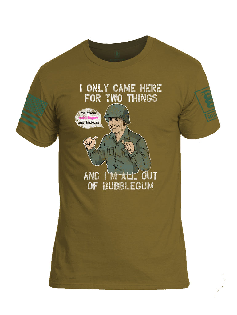Battleraddle I Only Came Here For Two Things And I'm All Out Of Bubble Gum Dark Green Sleeve Print Mens Cotton Crew Neck T Shirt