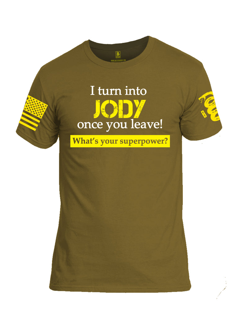 Battleraddle I Turn Into Jody Once You Leave! What's Your Superpower? Yellow Sleeve Print Mens Cotton Crew Neck T Shirt