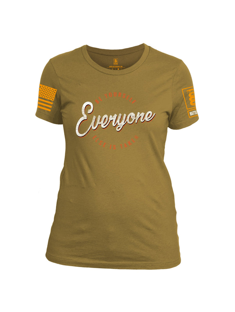 Battleraddle Be Yourself Everyone Else Is Taken Orange Sleeve Print Womens Cotton Crew Neck T Shirt