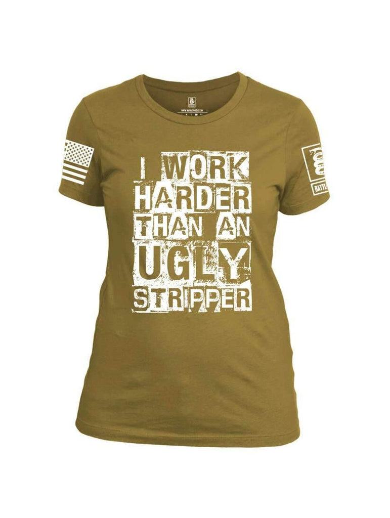 Battleraddle I Work Harder Than An Ugly Stripper White Sleeve Print Womens Cotton Crew Neck T Shirt shirt|custom|veterans|Apparel-Womens T Shirt-cotton