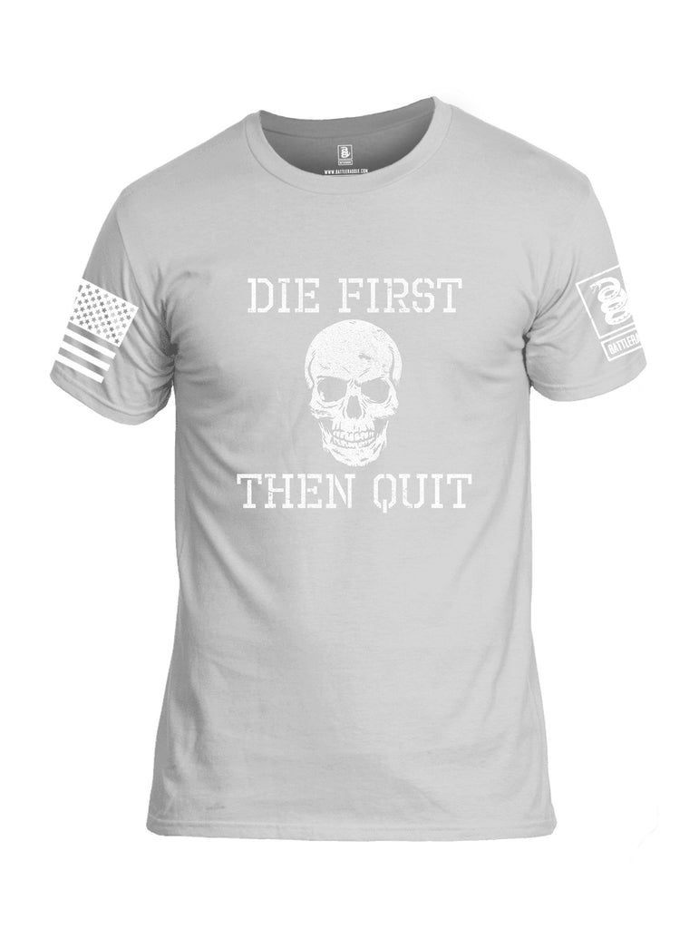 Battleraddle Die First Then Quit White Sleeves Men Cotton Crew Neck T-Shirt