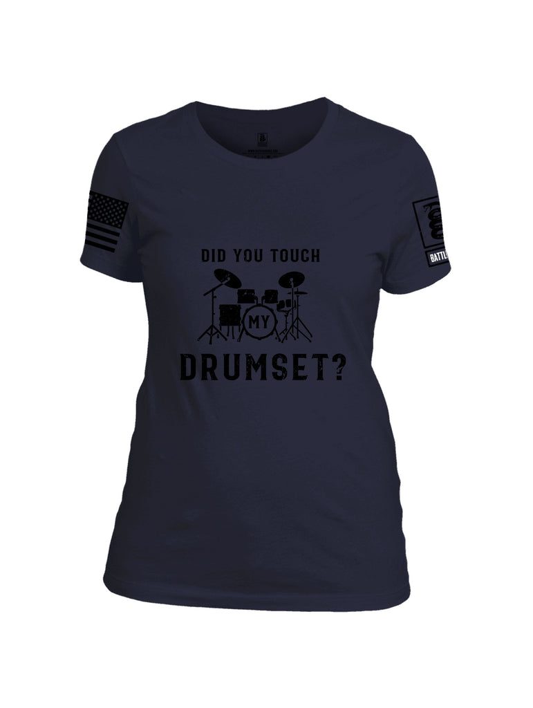 Battleraddle Did You Touch My Drumset Black Sleeves Women Cotton Crew Neck T-Shirt