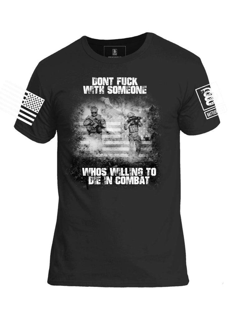 Battleraddle Dont Fuck With Someone Whos Willing To Die In Combat White Sleeve Print Mens Cotton Crew Neck T Shirt