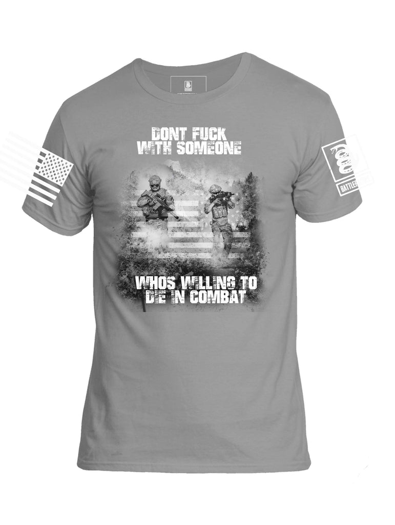 Battleraddle Dont Fuck With Someone Whos Willing To Die In Combat White Sleeve Print Mens Cotton Crew Neck T Shirt