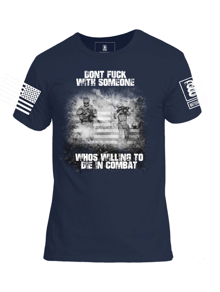 Battleraddle Dont Fuck With Someone Whos Willing To Die In Combat White Sleeve Print Mens Cotton Crew Neck T Shirt