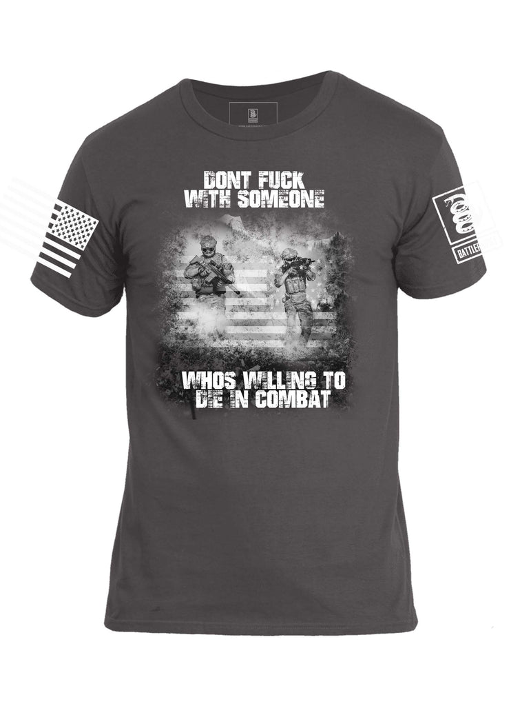 Battleraddle Dont Fuck With Someone Whos Willing To Die In Combat White Sleeve Print Mens Cotton Crew Neck T Shirt