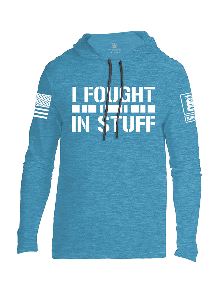 Battleraddle I Fought In Stuff  Men Cotton Thin Cotton Lightweight Hoodie