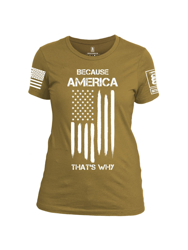 Battleraddle Because America Thats Why White Sleeves Women Cotton Crew Neck T-Shirt