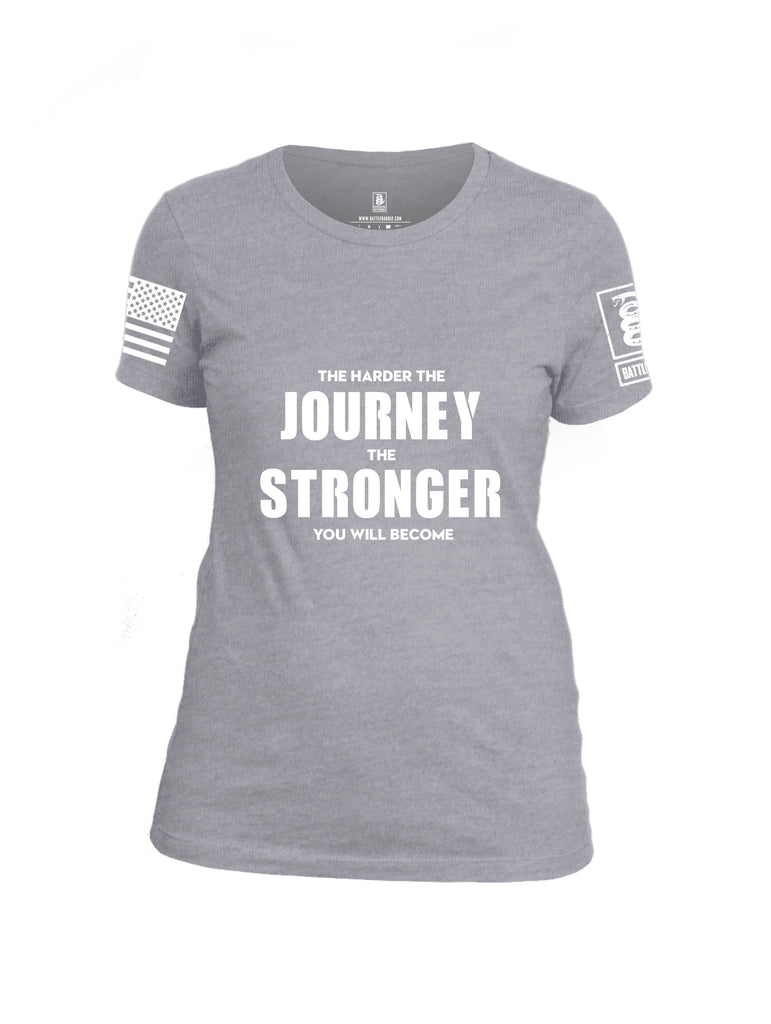 Battleraddle The Harder The Journey The Stronger You Will Become White Sleeves Women Cotton Crew Neck T-Shirt