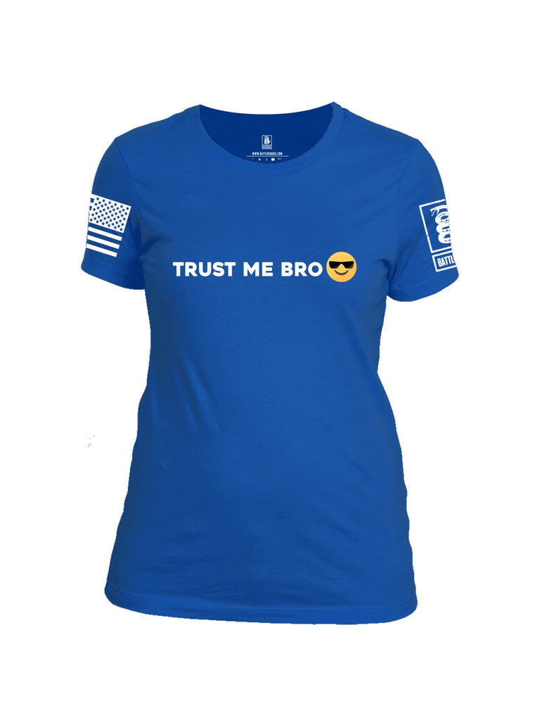 Battleraddle Trust Me Bro White Sleeves Women Cotton Crew Neck T-Shirt