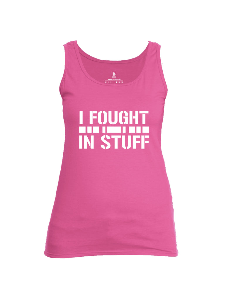 Battleraddle I Fought In Stuff  Women Cotton Cotton Tank Top