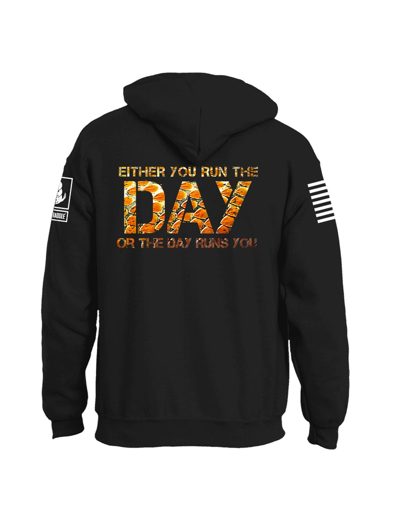 Battleraddle Either You Run The Day Or The Day Runs You V2 Mens Blended Hoodie With Pockets