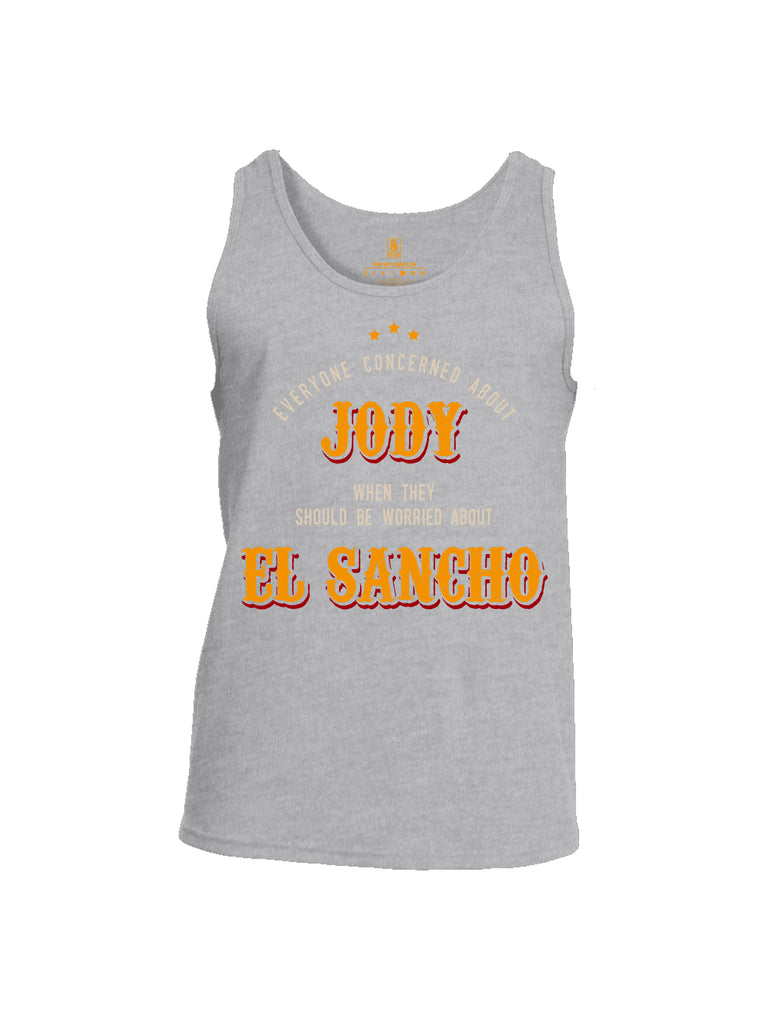 Battleraddle Everyone Concerned About Jody When They Should Be Worried About El Sancho Mens Cotton Tank Top