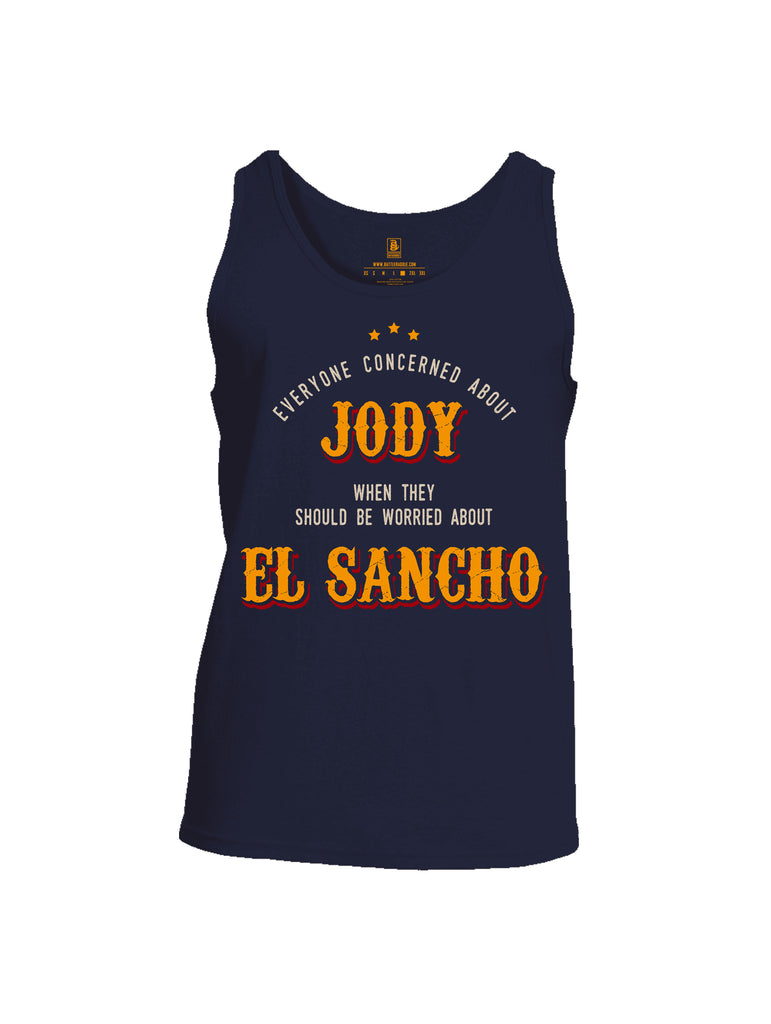 Battleraddle Everyone Concerned About Jody When They Should Be Worried About El Sancho Mens Cotton Tank Top