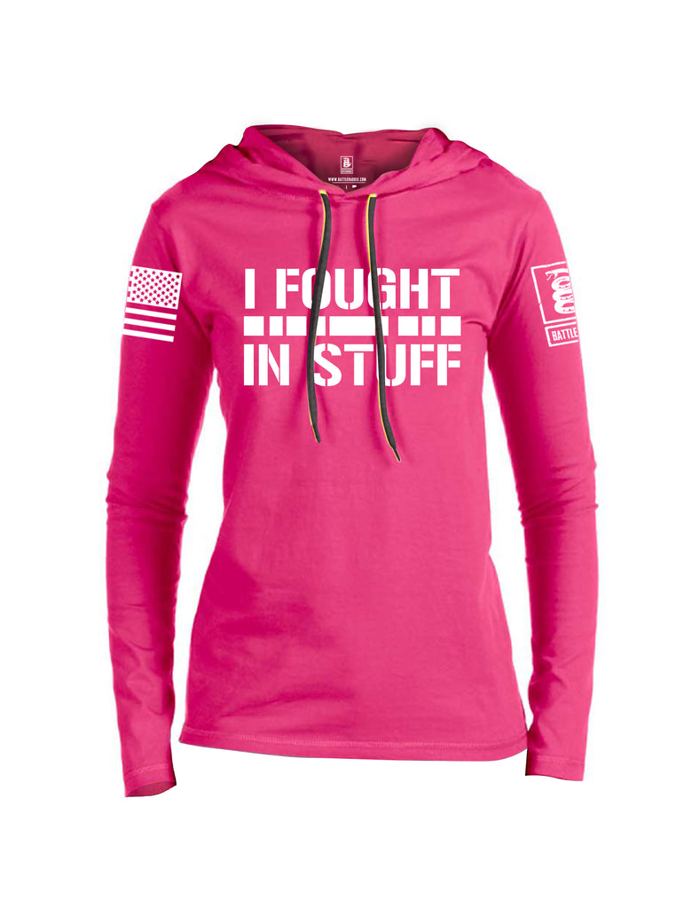 Battleraddle I Fought In Stuff  Women Cotton Thin Cotton Lightweight Hoodie