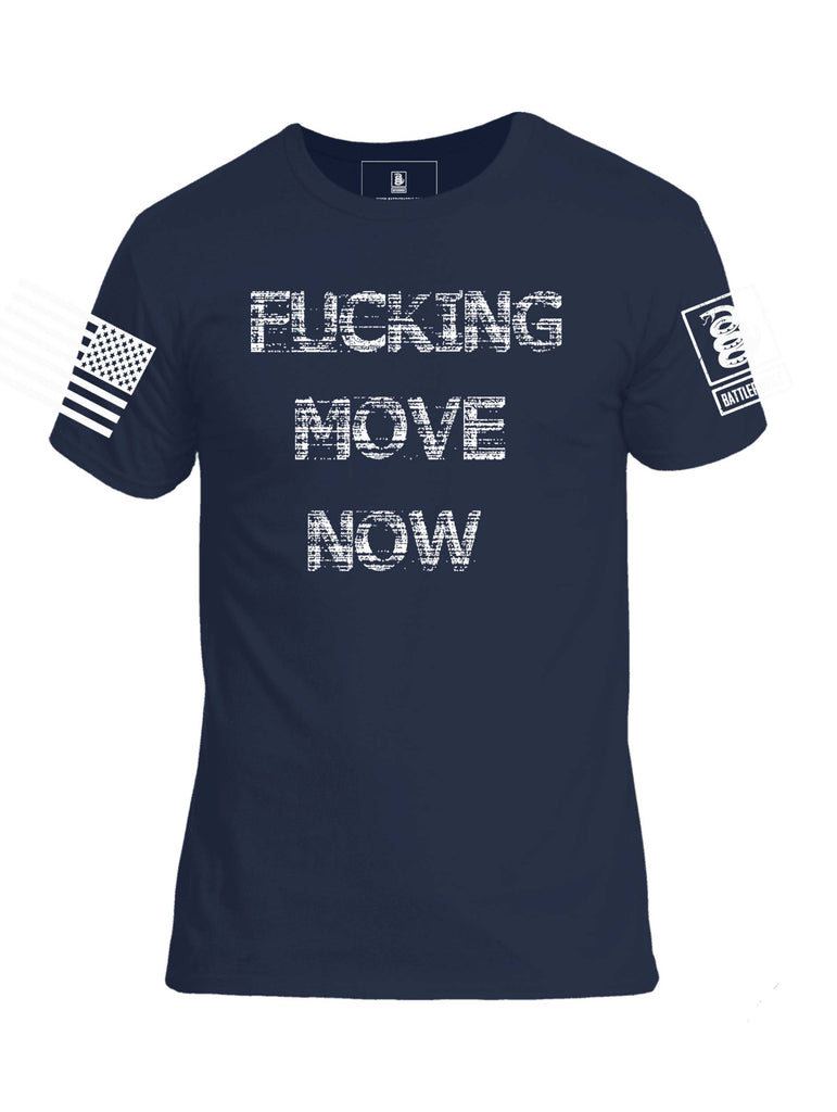 Battleraddle Fucking Move Now Mens Cotton Crew Neck T Shirt