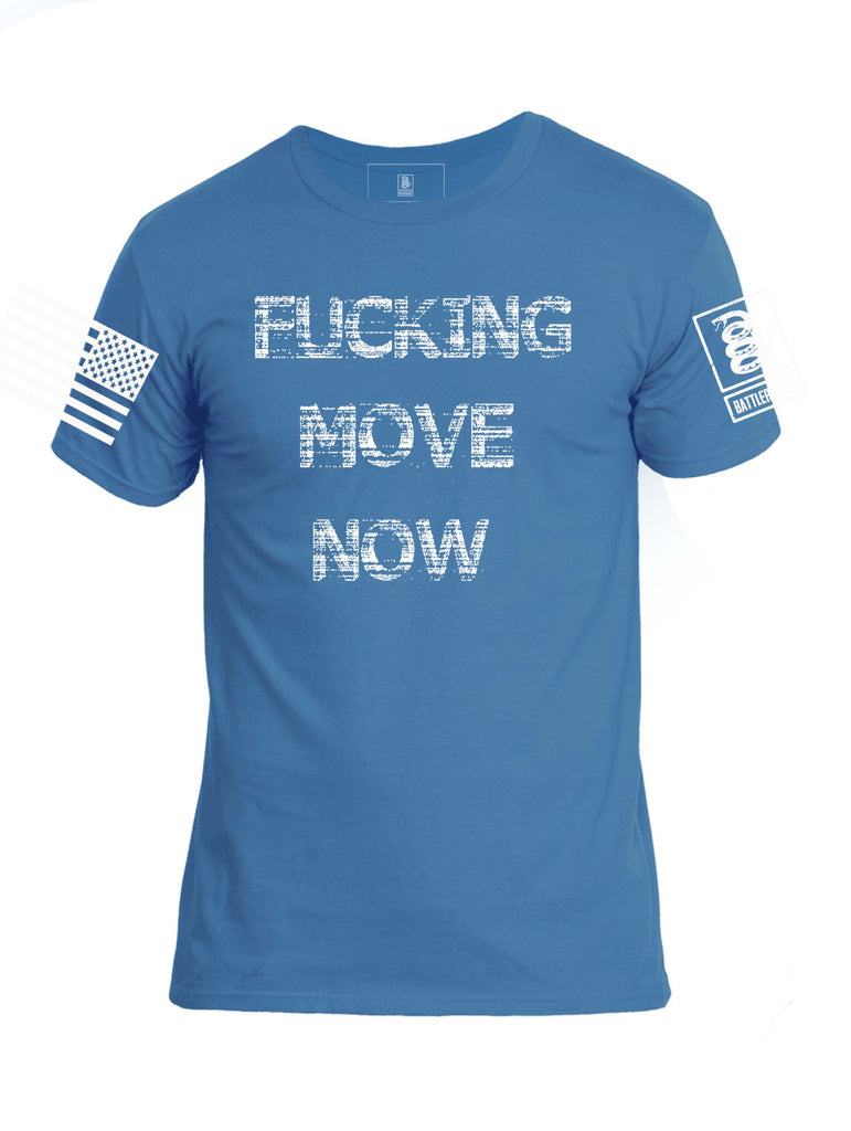 Battleraddle Fucking Move Now Mens Cotton Crew Neck T Shirt