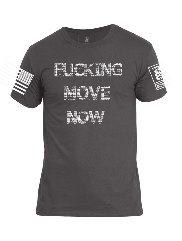 Battleraddle Fucking Move Now Mens Cotton Crew Neck T Shirt