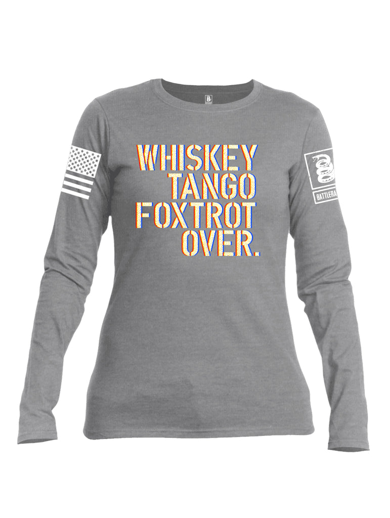 Battleraddle Whiskey Tango Foxtrot Over White Sleeve Print Womens Cotton Long Sleeve Crew Neck T Shirt