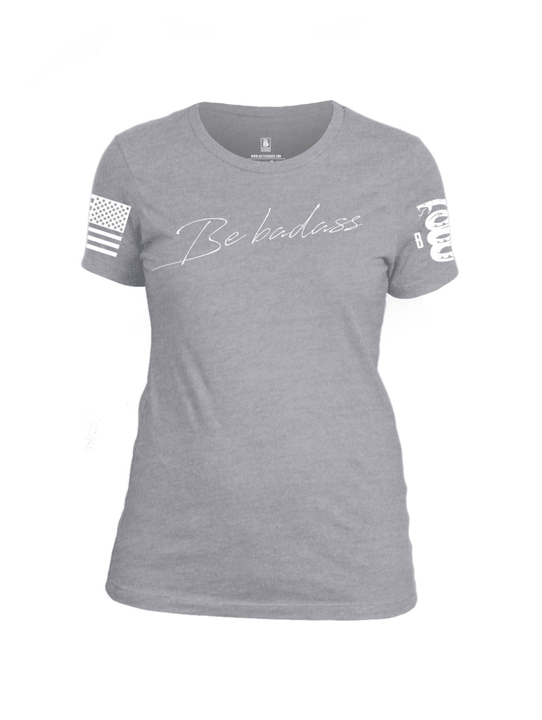 Battleraddle Be Badass Valentines White Sleeve Print Womens Cotton Crew Neck T Shirt - Battleraddle® LLC