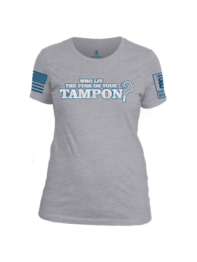 Battleraddle Who Lit The Fuse On Your Tampon? Blue Sleeve Print Womens Cotton Crew Neck T Shirt