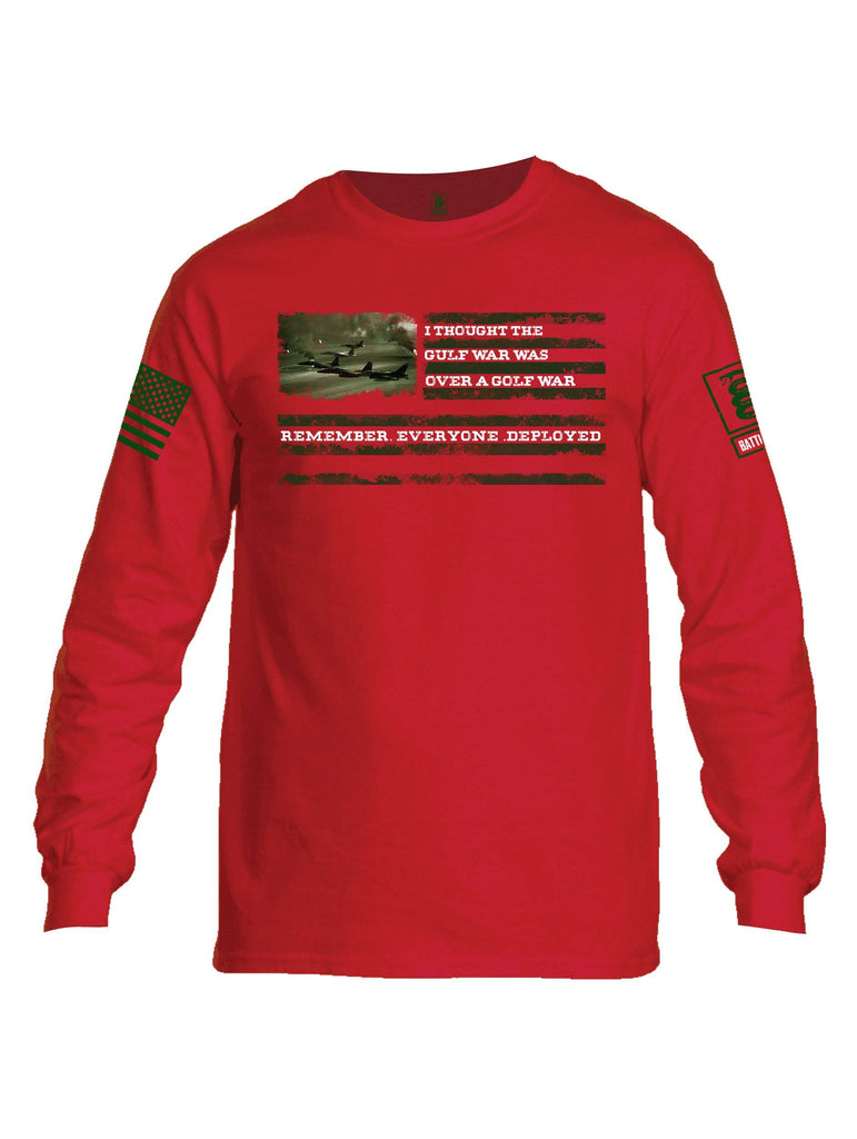 Battleraddle I Thought The Gulf War Was Over A Golf War Remember Everyone Deployed Green Sleeve Print Mens Cotton Long Sleeve Crew Neck T Shirt shirt|custom|veterans|Men-Long Sleeves Crewneck Shirt